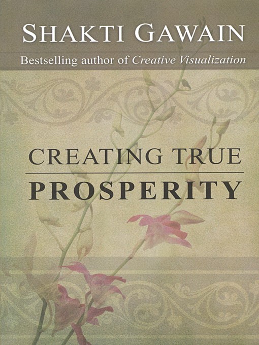 Title details for Creating True Prosperity by Shakti Gawain - Available